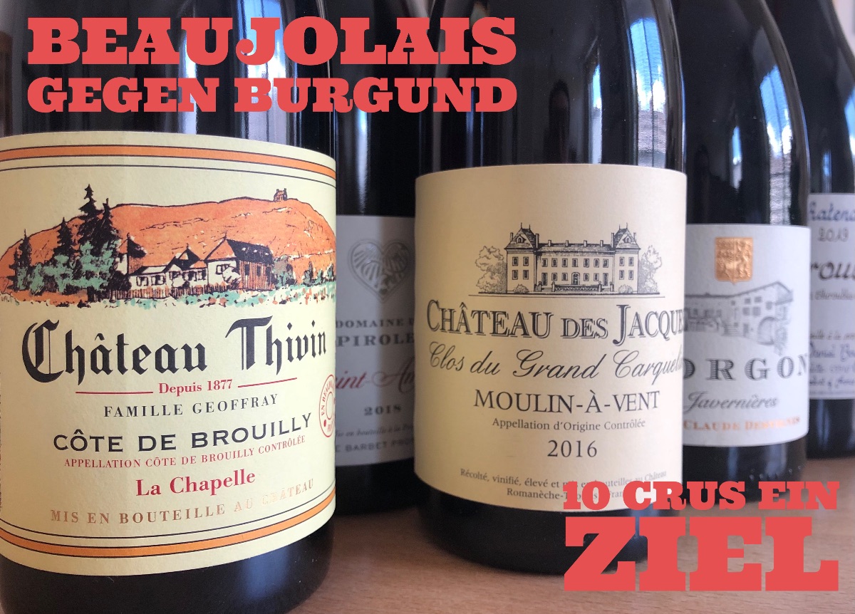 Beaujolais gegen Burgund: 10 Crus ein Ziel